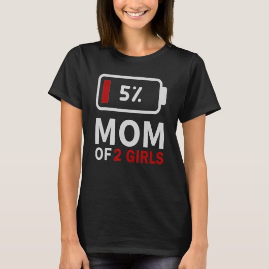 Mam van 2 meisjes humor met lage batterijduur t-shirt (Voorkant)