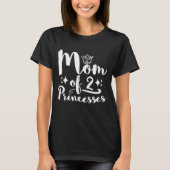 Mam van 2 Princesses Daughter T-shirt (Voorkant)