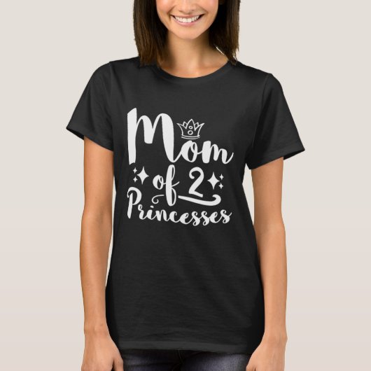 Mam van 2 Princesses Daughter T-shirt (Voorkant)
