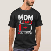 Mam van 3 meisjes Lage Batterij van Daughter Mothe T-shirt (Voorkant)