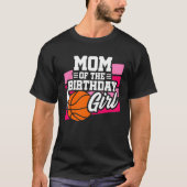 Mam van Birthday Girl Basketball Party Moeder T-shirt (Voorkant)