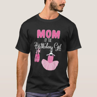 Mam van de Birthday Girl Ballerina Bday Party Ball T-shirt