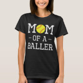 Mam van een Baller Softball Sports T-Shirt (Voorkant)
