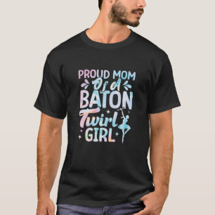 Mam van een Baton Twirl Girl Twirlers Majorette T-shirt