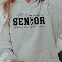 Mam van een Senior 2025 Breng me alsjeblieft wijn Hoodie