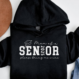 Mam van een Senior 2025 Breng me alsjeblieft wijn Hoodie
