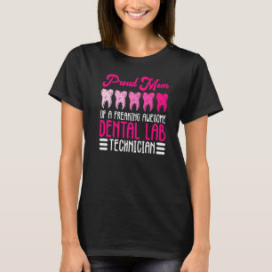 Mam van een tandarts en orthodontische technicus t-shirt