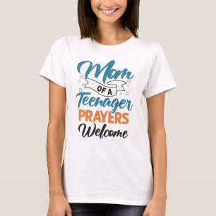 Mam van een Teenager gebeden welcom grappig ironis T-shirt