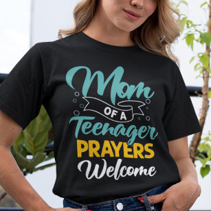 Mam van een Teenager gebeden welcom grappig ironis T-shirt