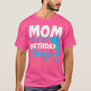 Mam van het Birthday Fairy Fantasy Birthday Squad  T-shirt