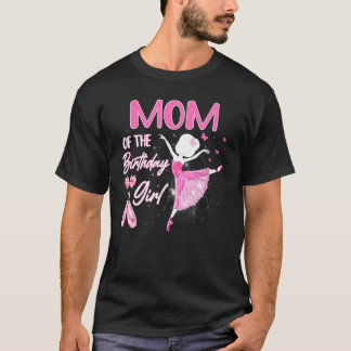 Mam van het Birthday Girl Ballerina Ballet Dancer  T-shirt