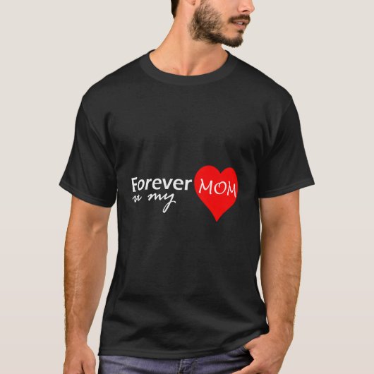 Mam voor altijd in mijn liefdevolle herinnering t-shirt (Voorkant)