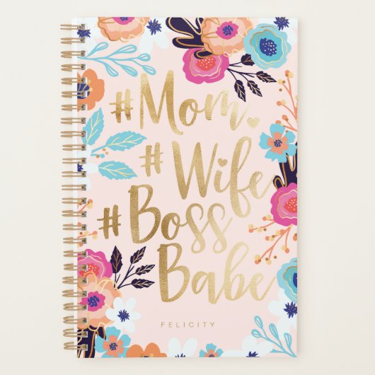 Mam, vrouw, Baas Babe | Vet Florals & Gold Script Planner (Voorkant)