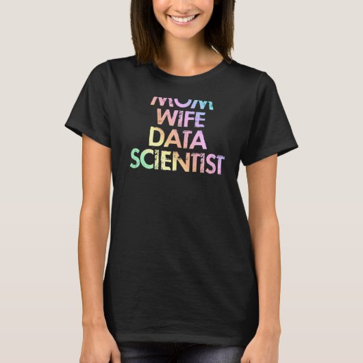 Mam Wife Data Scientist Analyst Data Analytics Sci T-shirt (Voorkant)