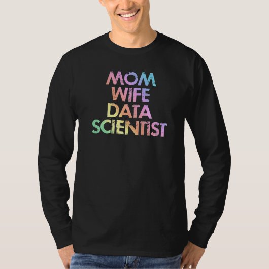 Mam Wife Data Scientist Analyst Data Analytics Sci T-shirt (Voorkant)