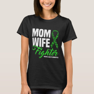 Mam Wife Fighter Lime Green Ribbon Mental Health A T-shirt