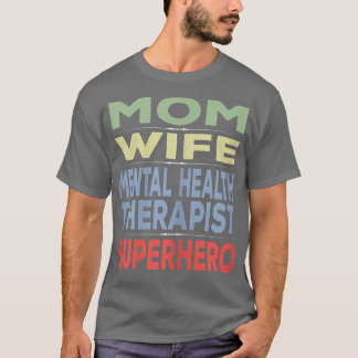 Mam Wife Geestelijke Gezondheidstherapie 6975 T-shirt
