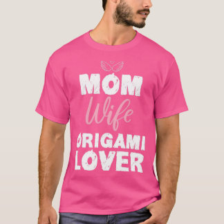 Mam Wife Origami Lover Funny Design for Gift T-shirt