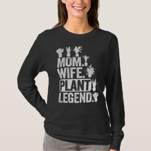 Mam Wife Plant Legend Planten Mama Women Gardener T-shirt