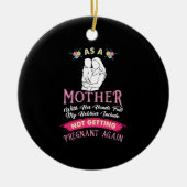 Mam - Zwangerschap wordt niet meer voorkomen Keramisch Ornament (Voorkant)