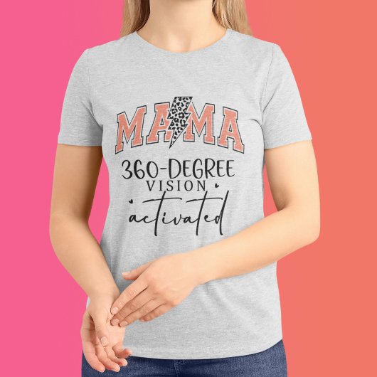 Mama 360 graden visie grappige moederdag t-shirt