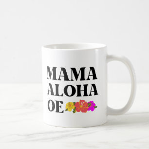 MAMA ALOHA OE HAWAÏAN IK HOU VAN JE MOOIE KOFFIEMOK