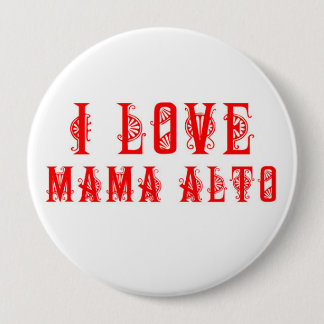 Mama Alto: Ik hou van mama Alto! badge Ronde Button 4,0 Cm