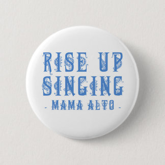 Mama Alto: Opstaan zingen! badge Ronde Button 5,7 Cm