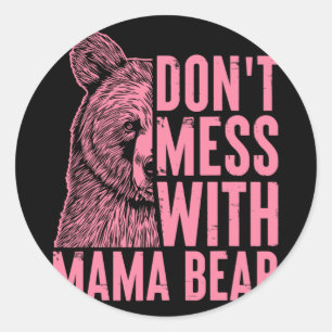 Mama Beer niet knoeien met Mama Beer Moederdag WO Ronde Sticker