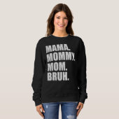 Mama Bruh Happy Mothers Day Family 6 Trui (Voorkant volledig)