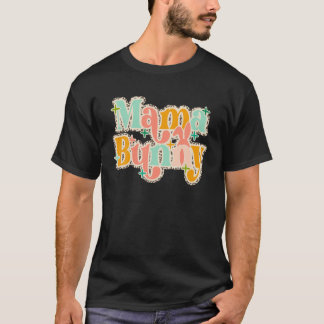 Mama Bunny Ears Funny Mam Easter Day Bunny T-shirt