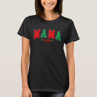 Mama Claus Funny Kerstmis T-shirt