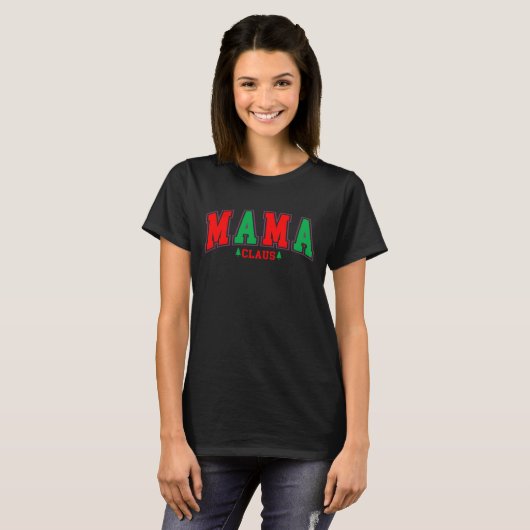 Mama Claus Funny Kerstmis T-shirt (Voorkant volledig)