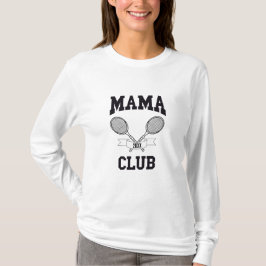 Mama Club Tennis Racket Athletic Club Custom T-shirt