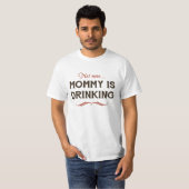 Mama Drink nu T-shirt (Voorkant volledig)