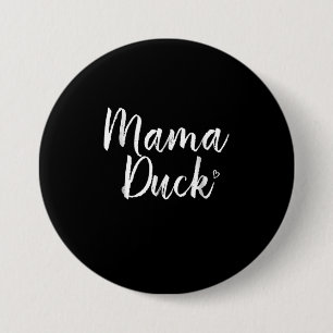 Mama Duck, Cute Duck, Mors Day, Gifts mama Ronde Button 7,6 Cm