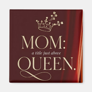 Mama een titel net boven de koningin - Elegante kr Magneet