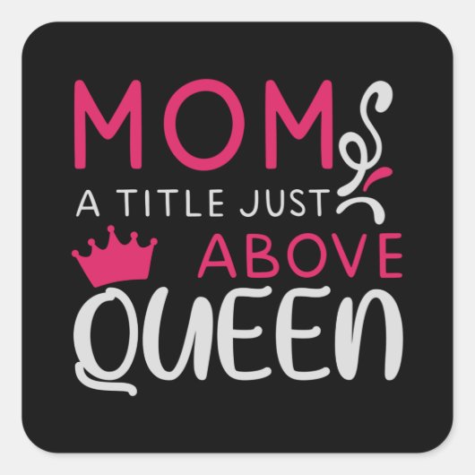 Mama, een titel net boven koningin vierkante sticker (Voorkant)