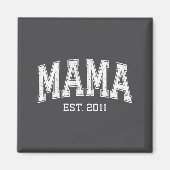 Mama Est 2011 Mom D Mothers Day Ized  Magneet (Voorkant)