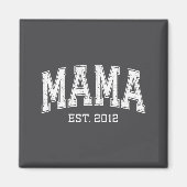 Mama Est 2012 Mom D Mothers Day Ized  Magneet (Voorkant)