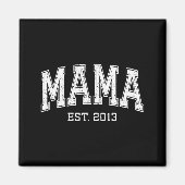 Mama Est 2013 Mom D Mothers Day Ized  Magneet (Voorkant)