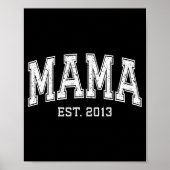 Mama Est 2013 Mom D Mothers Day Ized  Poster (Voorkant)