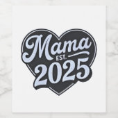 MAMA est 2025 Zwangerschap Moederdag Mom To Be Wijn Etiket (Enkel label)