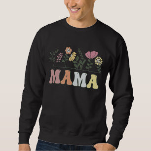 Mama Flowers Floral Mama Raising Wildflower T-shir Trui