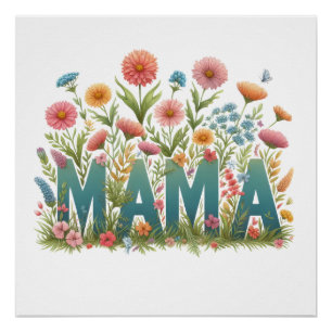 Mama Flowers Perfect Poster