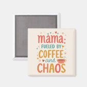 Mama Fueled By Coffee And Chaos Funny Fridge Magneet (Voorkant / Achterkant)