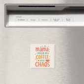 Mama Fueled By Coffee And Chaos Funny Fridge Magneet (Insitu (Vaatwasser))