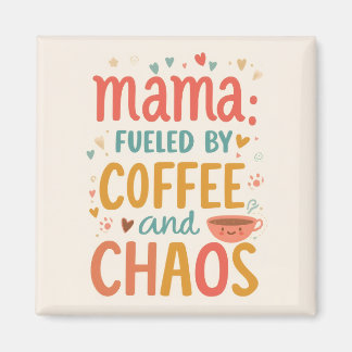 Mama Fueled By Coffee And Chaos Funny Fridge Magneet