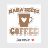 Mama heeft Coffee Brown Retro Mok nodig Sticker (Vel)
