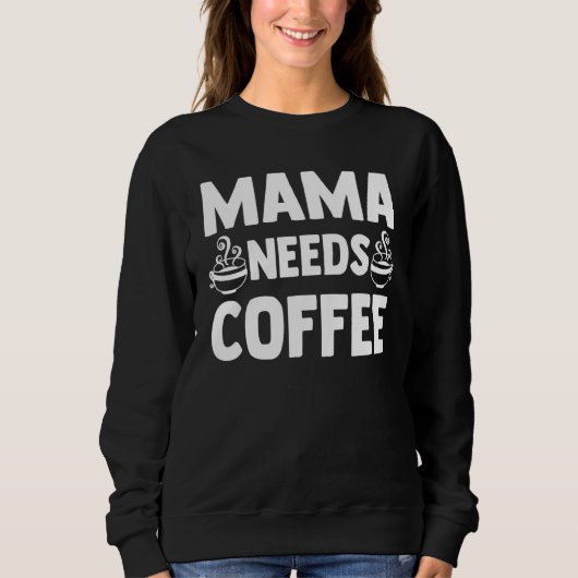 Mama heeft Coffee Caffeine Coffee mama koffie nodi Trui (Voorkant)